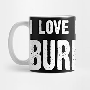 I Love Me Some Burritos Mug